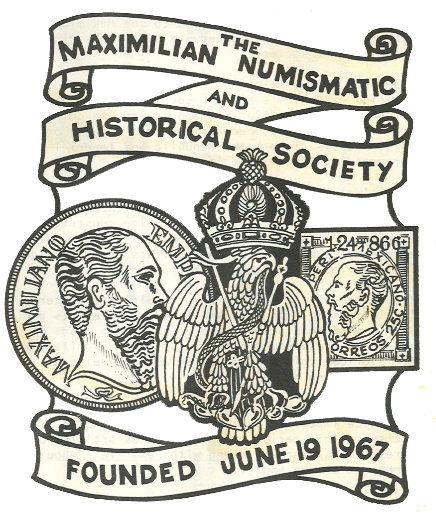 The Maximlian Numismatic and Historical Society